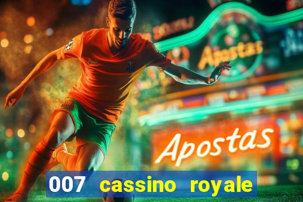 007 cassino royale completo dublado